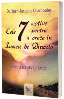 Cele 7 motive pentru a crede in Lumea de Dincolo