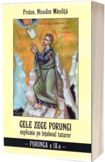 Cele zece porunci explicate pe intelesul tuturor. Porunca a IX-a