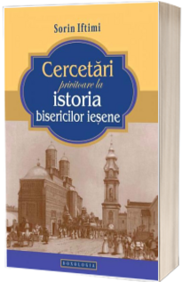 Cercetari privitoare la istoria bisericilor iesene