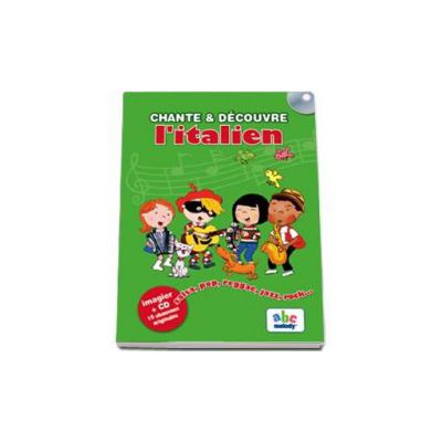 Chante et Decouvre l-italien - Imagier + CD 10 chansons originales