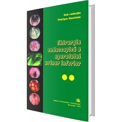 Chirurgia endoscopica a aparatului urinar inferior. Volumul II