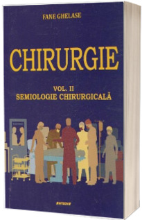 Chirurgie. Volumul II. Semiologie Chirurgicala