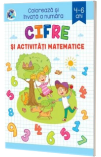 Cifre si activitati matematice. 4-6 ani