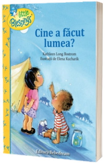 Cine a facut lumea?