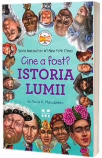 Cine a fost? Istoria lumii