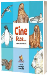 Cine face... Animale si pasari de la poli (2-4 ani)