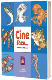 Cine face... Animalele si pestii oceanelor (2-4 ani)