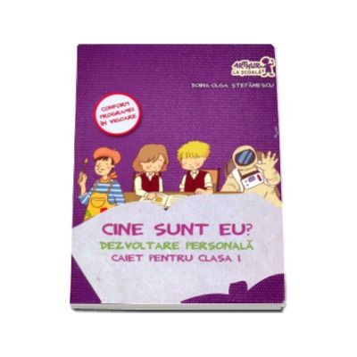 Cine sunt eu? Dezvoltare personala - Caiet pentru clasa I (Doina-Olga Stefanescu)