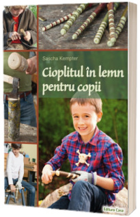 Cioplitul in lemn pentru copii