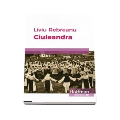 Ciuleandra - Liviu Rebreanu (colectia Esential 20)