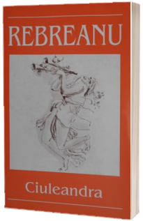 Ciuleandra - Liviu Rebreanu - Editia I