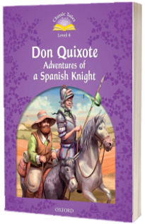 Classic Tales Second Edition: Level 4: Don Quixote: Adventures of a Spanish Knight