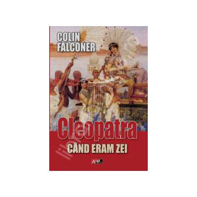 Cleopatra. Cand eram zei