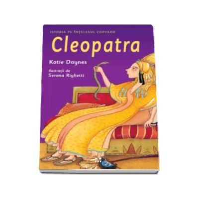 Cleopatra - Istoria pe intelesul copiilor