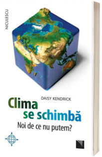 Clima se schimba. Noi de ce nu putem?