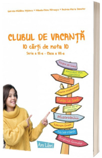 Clubul de vacanta. 10 carti de nota 10. Seria III - clasa a VII-a