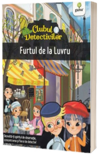 Clubul detectivilor. Furtul de la Luvru