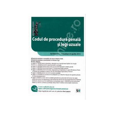 Codul de procedura penala si legi uzuale. Ad litteram. Actualizat 22 aprilie 2013