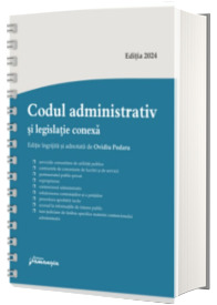 Codul administrativ si legislatie conexa. Actualizat la 10 septembrie 2024 - spiralat