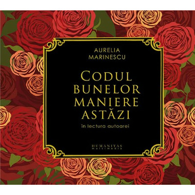 Codul bunelor maniere astazi, in lectura autoarei - Aurelia Marinescu