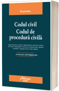 Codul civil. Codul de procedura civila. Actualizat la 1 septembrie 2024