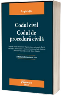 Codul civil. Codul de procedura civila. Actualizat la 6 ianuarie 2023