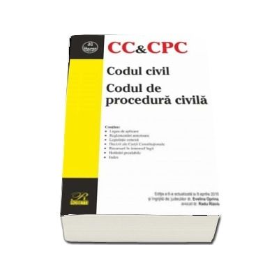 Codul civil. Codul de procedura civila, editia a VI-a, actualizata la 9 aprilie 2019