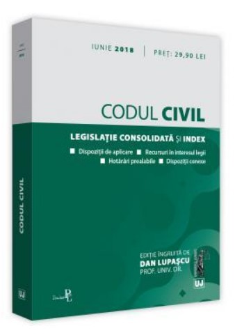 Codul civil. Legislatie consolidata si index, iunie 2018