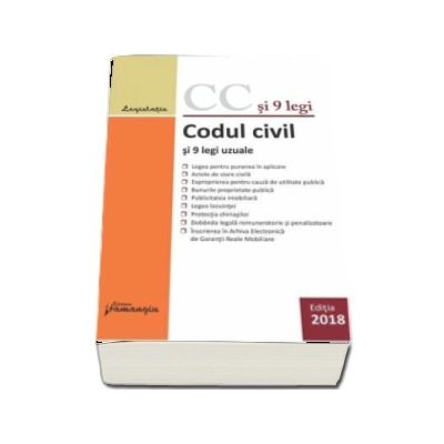 Codul civil si 9 legi uzuale - Editia a 15-a, actualizata la 29 ianuarile 2018