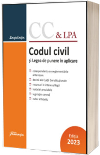 Codul civil si Legea de punere in aplicare. Actualizat la 1 septembrie 2023