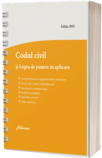 Codul civil si Legea de punere in aplicare. Actualizat la 15 iunie 2021 - spiralat