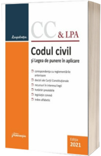 Codul civil si Legea de punere in aplicare. Actualizat la 5 septembrie 2021