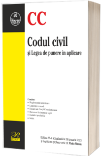 Codul civil si Legea de punere in aplicare. Editia a 15-a actualizata la 26 ianuarie 2023