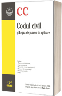 Codul civil si Legea de punere in aplicare. Editia a 16-a actualizata la 22 ianuarie 2024