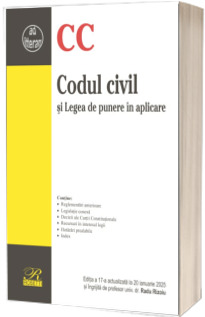 Codul civil si Legea de punere in aplicare. Editia a 17-a actualizata la 20 ianuarie 2025