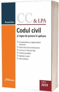 Codul civil si Legea de punere in aplicare. Editie actualizata la 7 ianuarie 2019