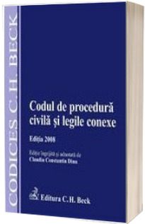 Codul de procedura civila si legile conexe. Editia 2008 (cu modificari aduse la data de 1 martie 2008)