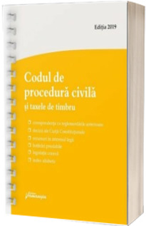 Codul de procedura civila si taxele de timbru. Actualizat la 12 iunie 2019 - spiralata