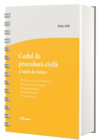 Codul de procedura civila si taxele de timbru. Actualizat la 15 mai 2024 - spiralat