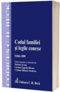 Codul familiei si legile conexe. Editia 2008 (cu modificari aduse la 1 martie 2008)