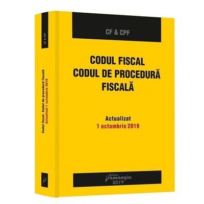 Codul fiscal. Codul de procedura fiscala. Actualizat la 1 octombrie 2019