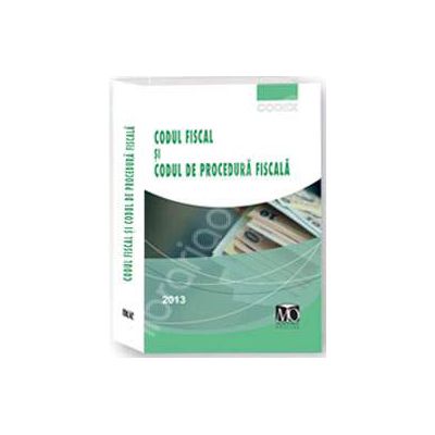 Codul fiscal si codul de procedura fiscala (Editia februarie 2013)