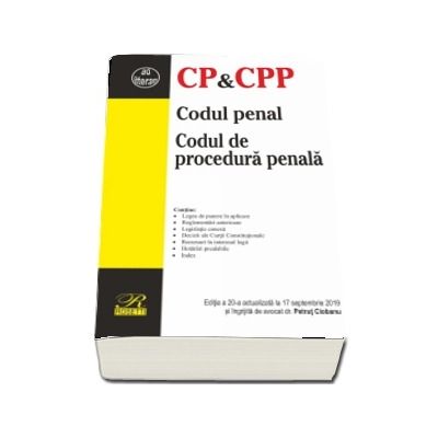 Codul penal. Codul de procedura penala. Editia a 20-a actualizata la 17 septembrie 2019