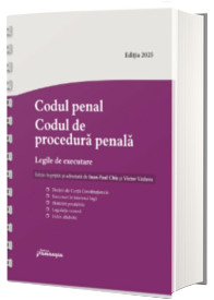 Codul penal. Codul de procedura penala. Legile de executare. Actualizat 8 ianuarie 2025 - Spiralat