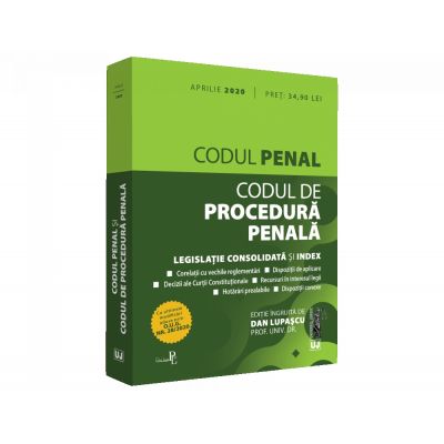 Codul penal si Codul de procedura penala. Aprilie 2020