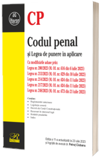 Codul penal si Legea de punere in aplicare. Editia a 11-a actualizata la 23 iulie 2023