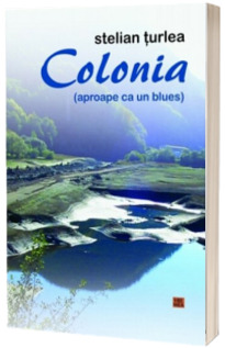 Colonia (aproape ca un blues)