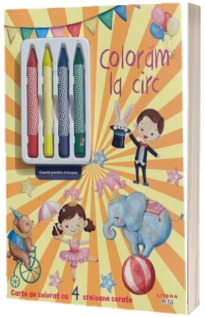 Coloram la circ. Carte de colorat cu 4 creioane cerate