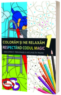 Coloram si ne relaxam respectand codul magic 1 - Descoperiti personajele ascunse in pagini