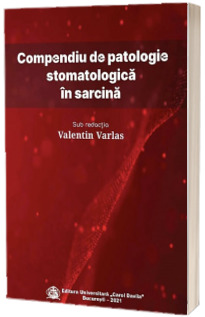 Compendiu de patologie stomatologica in sarcina